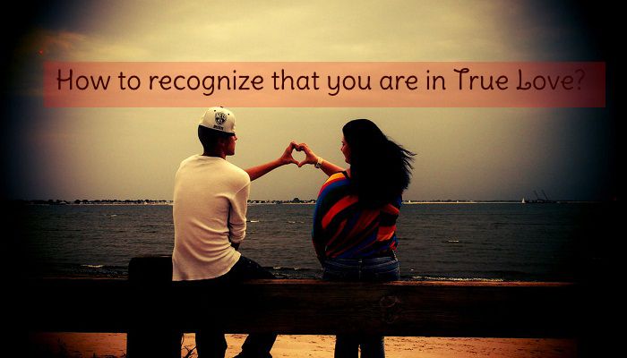 How to recognize that you are in True Love