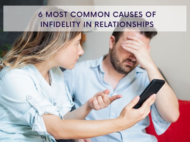 6 Most Common Causes of Infidelity in Relationships